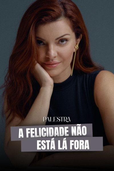 A Felicidade Não Está Lá Fora - Mayana Neiva